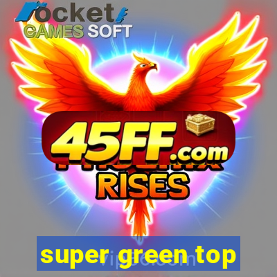 super green top